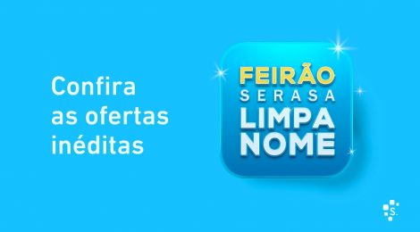 Serasa faz Feirão Limpa Nome em SP, Rio, Recife e Fortaleza